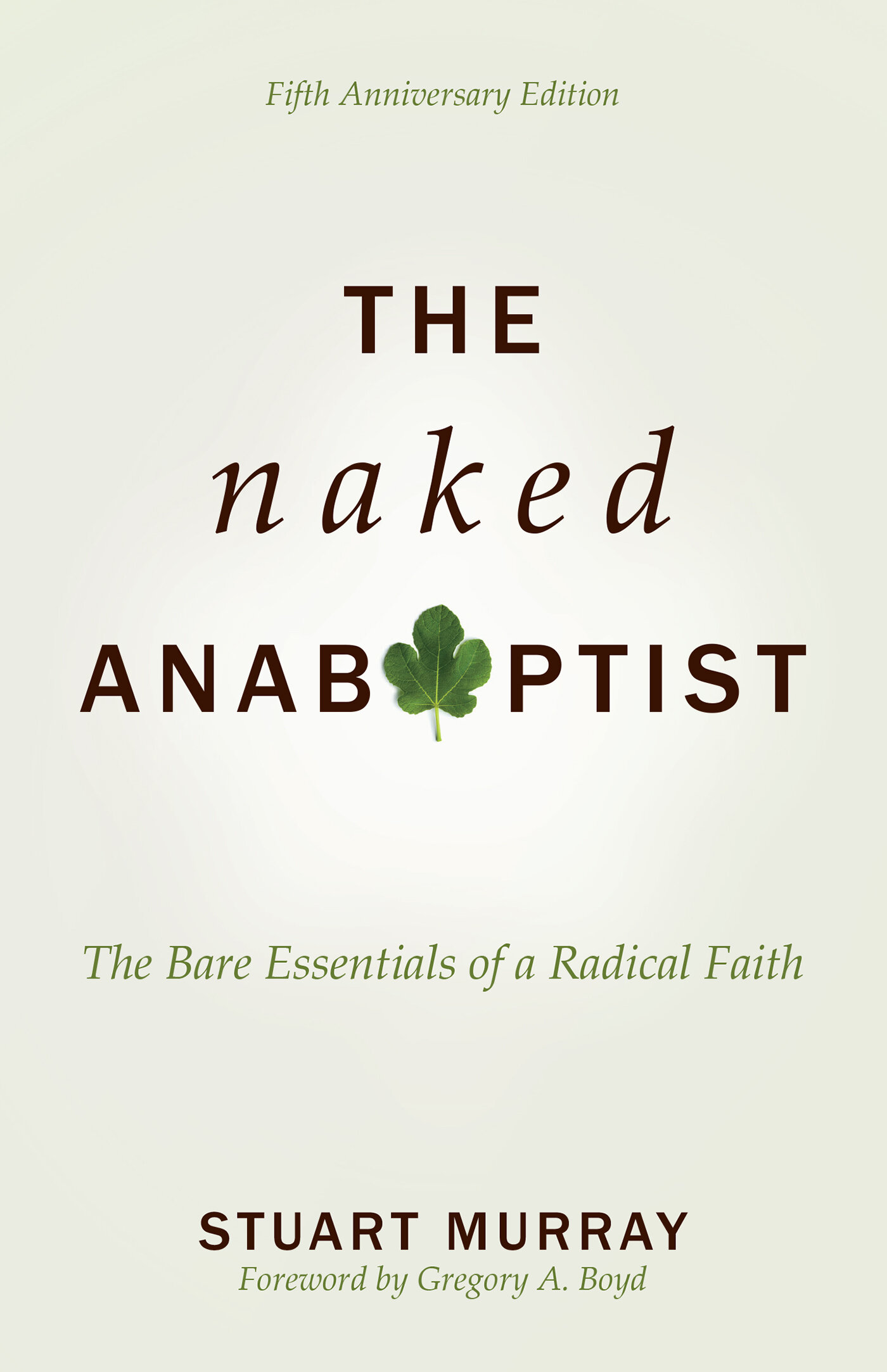 The Naked Anabaptist The Bare Essentials Of A Radical Faith Logos