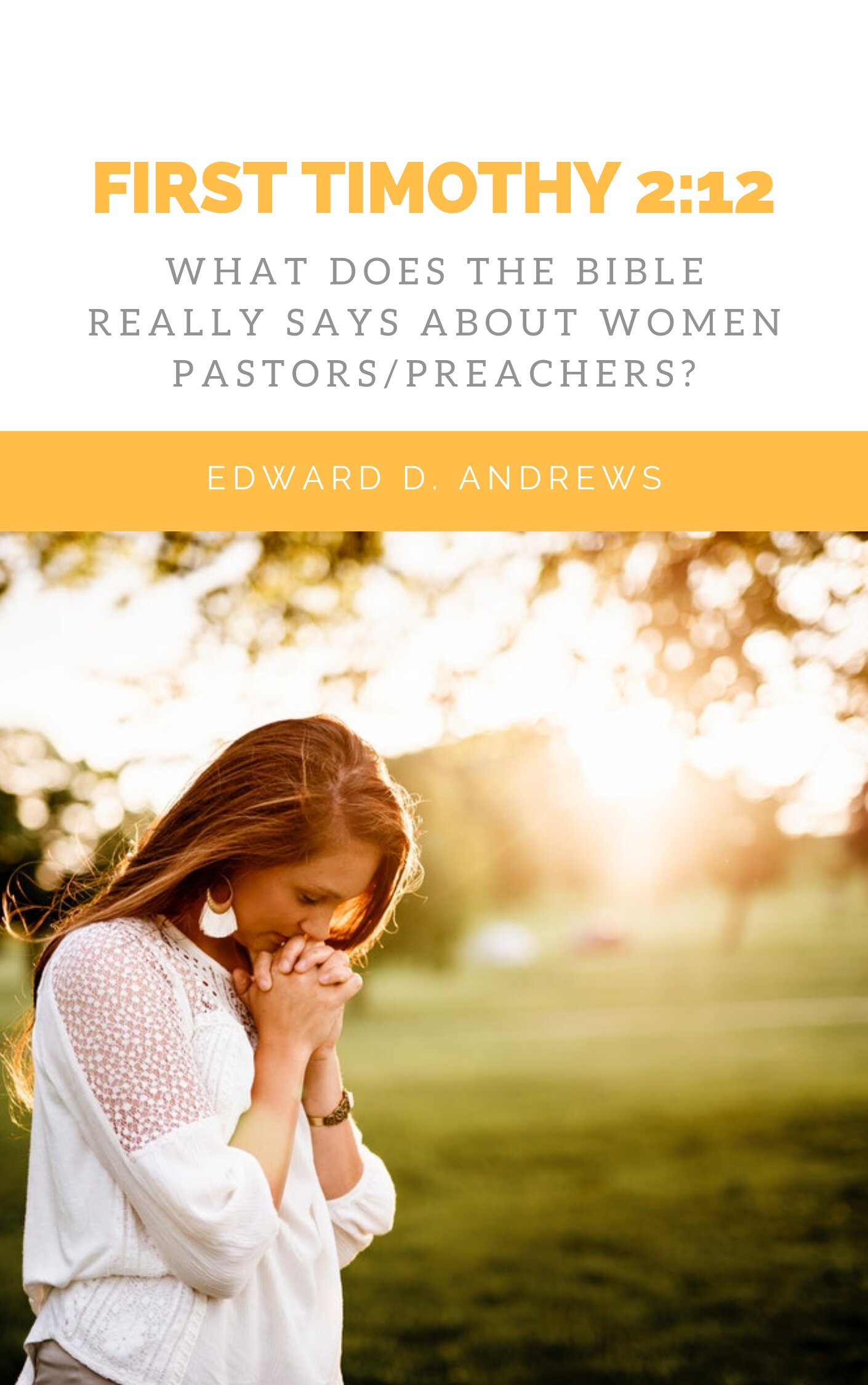 FIRST TIMOTHY 2 12 What Does The Bible Really Say About Women Pastors