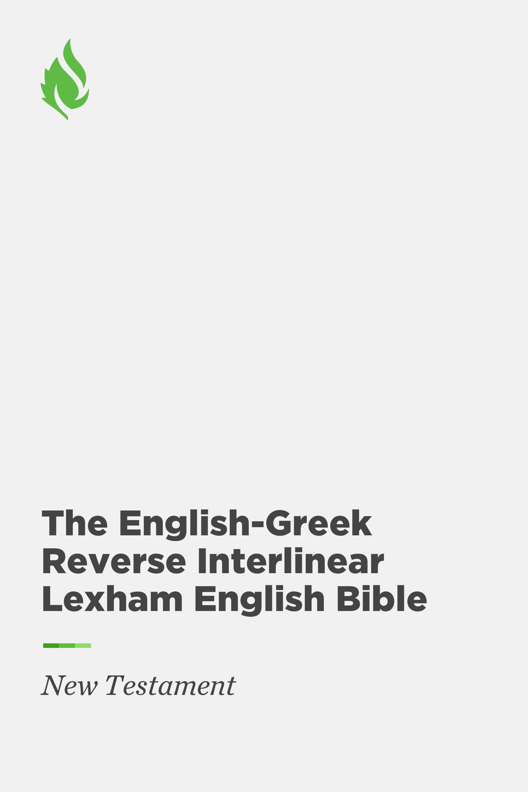 The English-Greek Reverse Interlinear New Testament Lexham English Bible