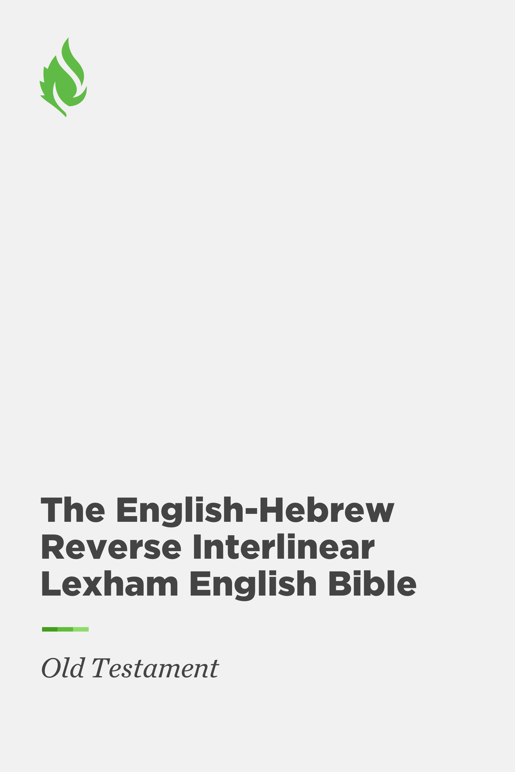 The English-Hebrew Reverse Interlinear Old Testament Lexham English Bible