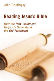 Reading Jesus s Bible How The New Testament Helps Us Understand The 