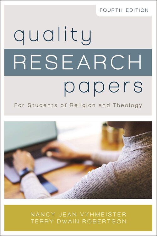 Quality Research Papers: For Students of Religion and Theology, Fourth Edition