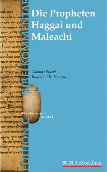 Das Buch Haggai und Das Buch Maleachi (Edition C)