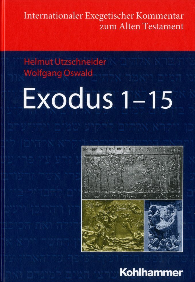 Exodus 1–15 (Internationaler Exegetischer Kommentar zum Alten Testament | IEKAT)