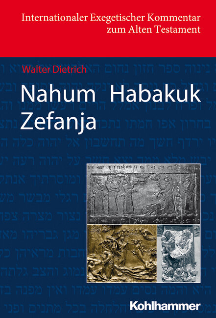 Nahum, Habakuk & Zefanja (Internationaler Exegetischer Kommentar zum Alten Testament | IEKAT)