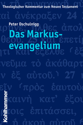 Das Markusevangelium (Theologischer Kommentar zum Neuen Testament | ThKNT)