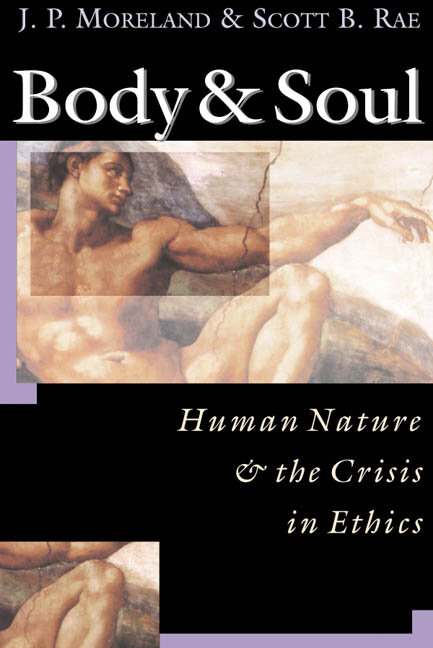 Body & Soul: Human Nature & the Crisis in Ethics