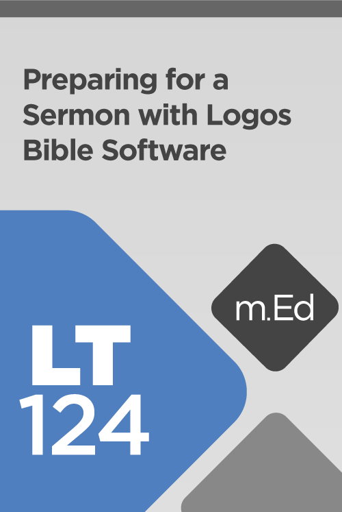 Mobile Ed: LT124 Preparing for a Sermon with Logos Bible Software