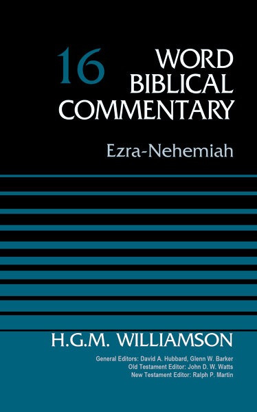 Ezra, Nehemiah (Word Biblical Commentary, Volume 16 | WBC)