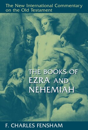 The Books of Ezra and Nehemiah (The New International Commentary on the Old Testament | NICOT)