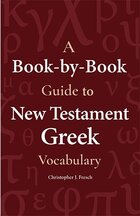 A Book-by-Book Guide to New Testament Greek Vocabulary