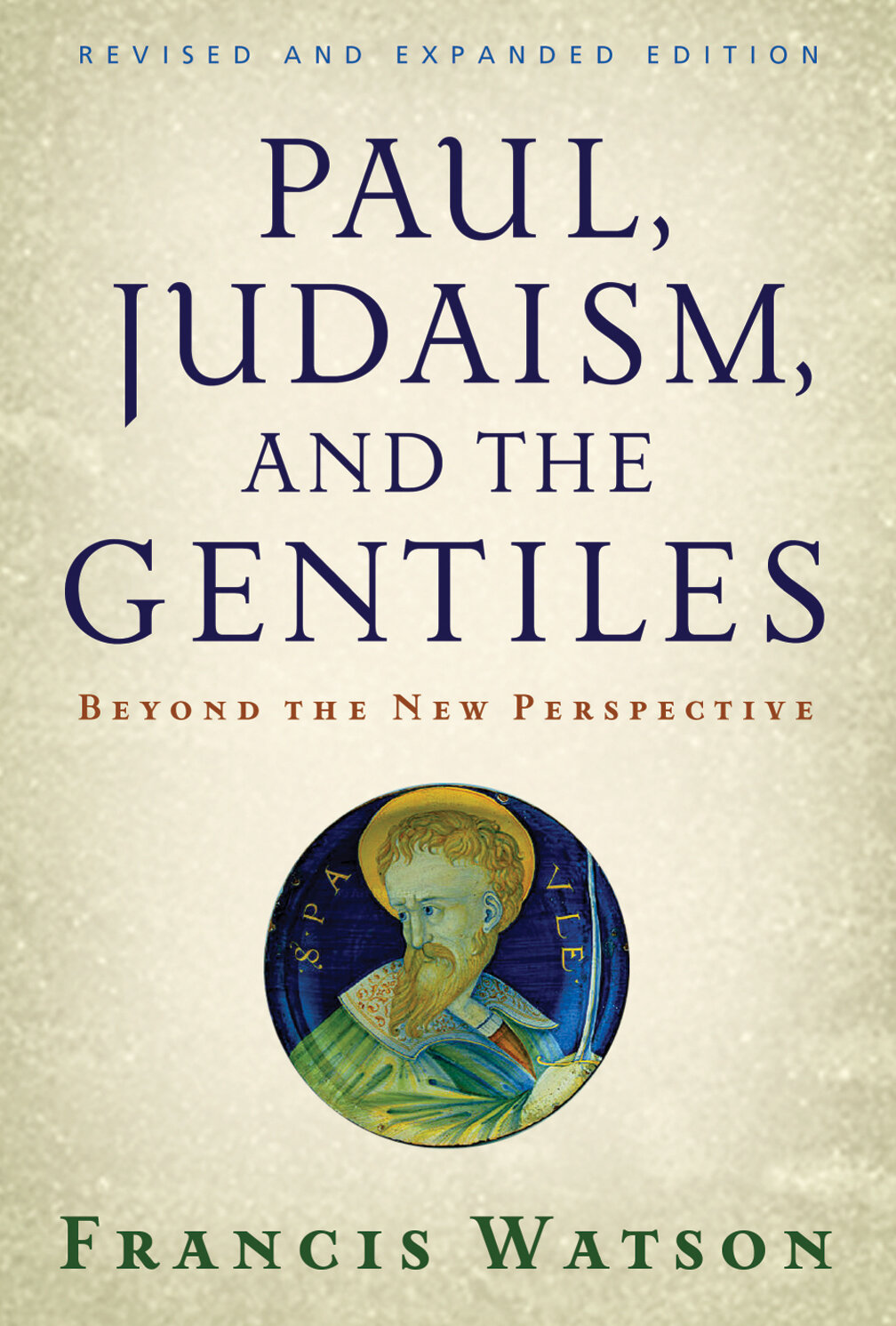 Paul, Judaism, and the Gentiles: Beyond the New Perspective, Revised and Expanded Edition