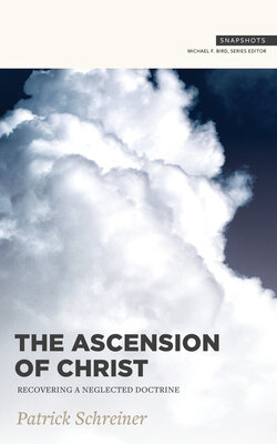 book cover of The Ascension of Christ: Recovering a Neglected Doctrine
