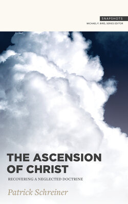 The Ascension Of Christ Recovering A Neglected Doctrine Logos Bible Software