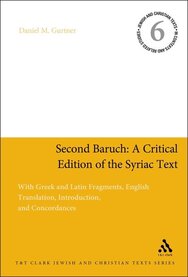 Second Baruch: A Critical Edition of the Syriac Text with Greek and Latin Fragments, English Translation, Introduction, and Concordances (Jewish and Christian Texts)