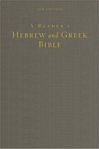 A Reader’s Hebrew and Greek Bible, 2nd ed.