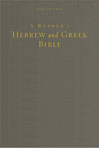 A Reader’s Hebrew and Greek Bible, 2nd ed.