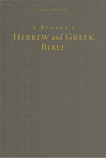 A Reader’s Hebrew and Greek Bible, 2nd ed.
