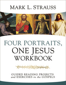 Four Portraits, One Jesus Workbook: Guided Reading Projects and Exercises in the Gospels, 2nd ed.