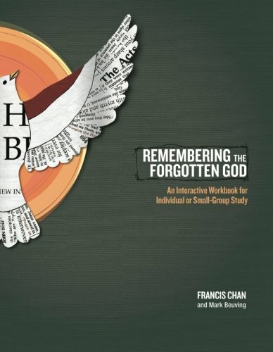 Remembering the Forgotten God: An Interactive Workbook for Individual or Small-Group Study