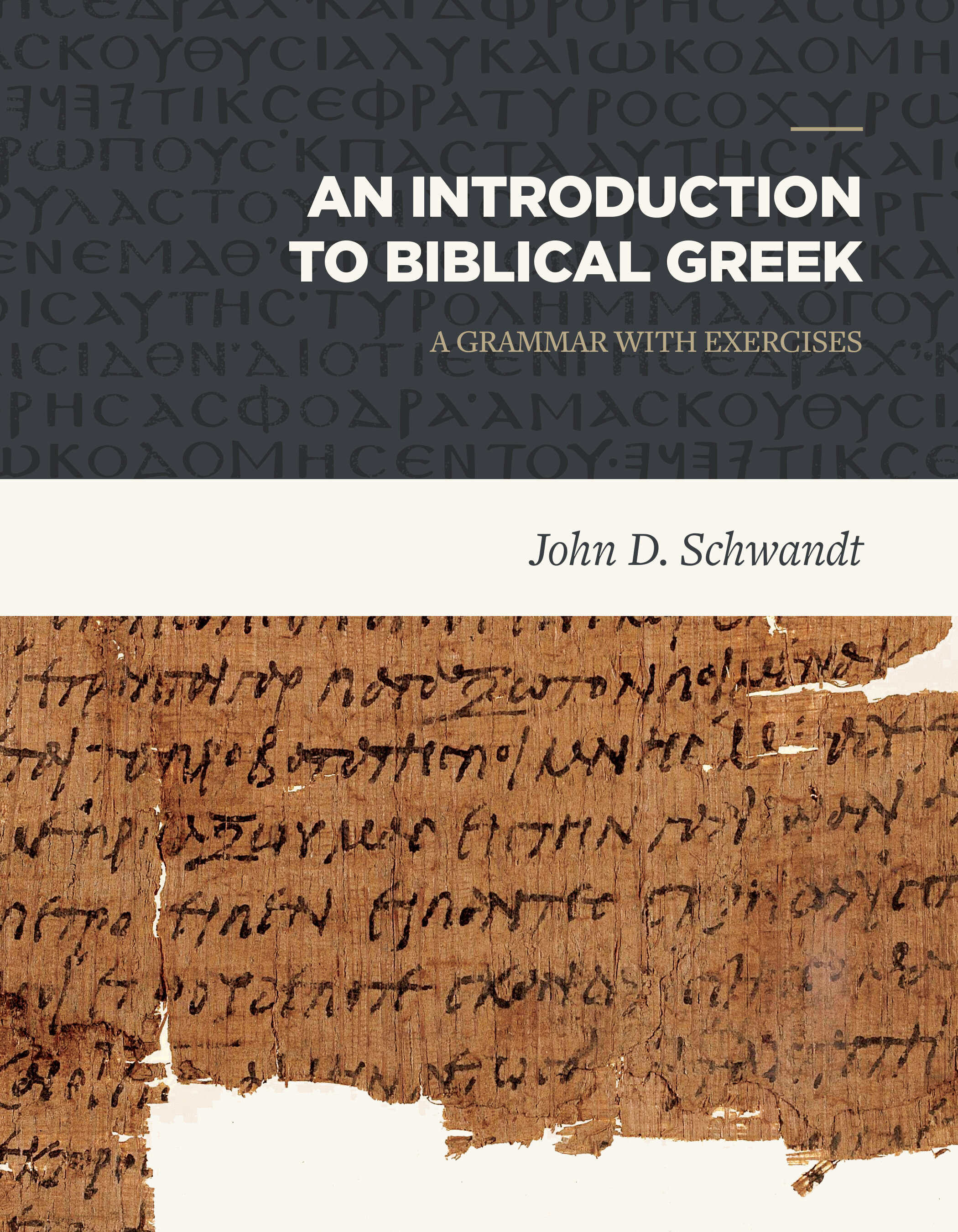 An Introduction to Biblical Greek: A Grammar with Exercises (Revised Edition)