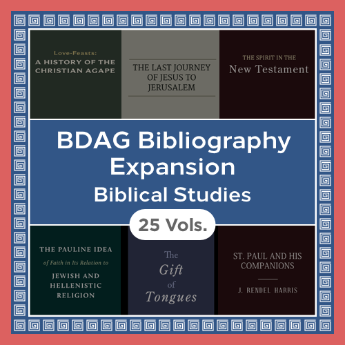 BDAG Bibliography Expansion: Biblical Studies (25 vols.)