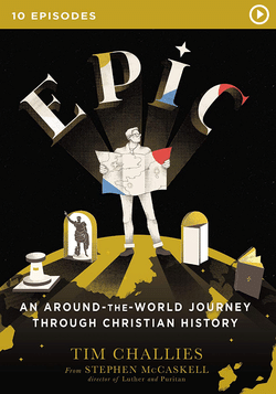 Epic: An Around-the-World Journey through Christian History (Videos)