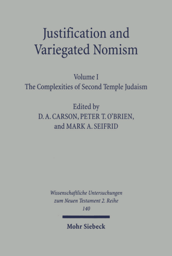 Justification and Variegated Nomism, Volume I: The Complexities of Second Temple Judaism