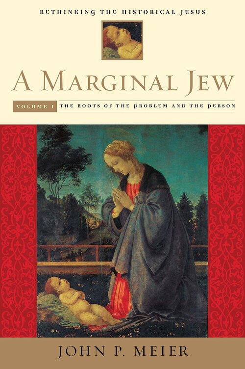 A Marginal Jew, Rethinking the Historical Jesus: Volume One, the Roots of the Problem and the Person