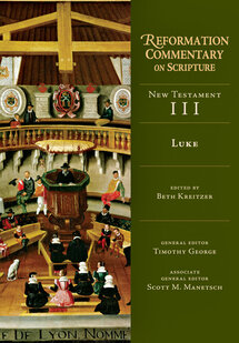 Luke (Reformation Commentary on Scripture: NT, vol. III | RCS)