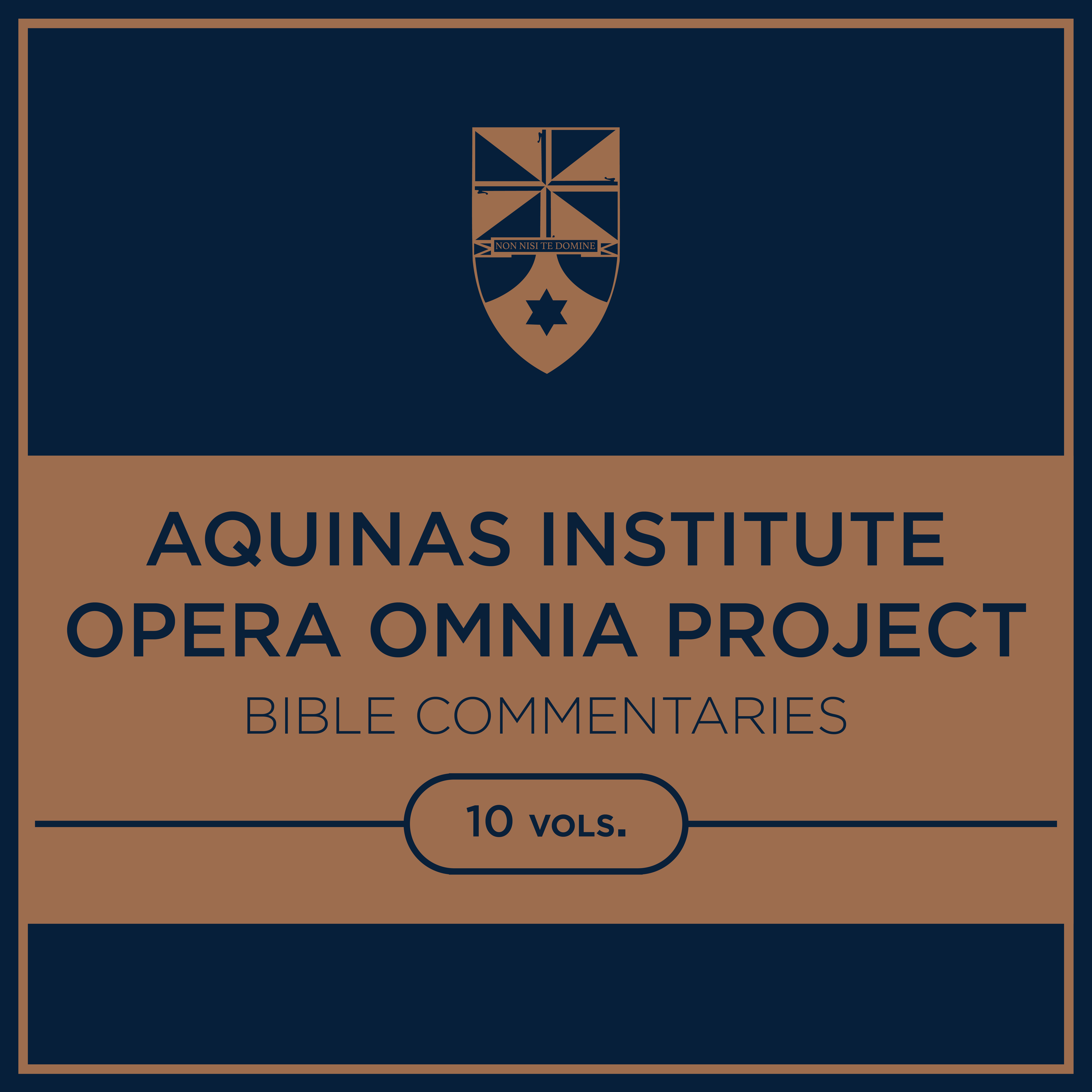 Aquinas Institute Opera Omnia Project: Bible Commentaries (10 vols.)