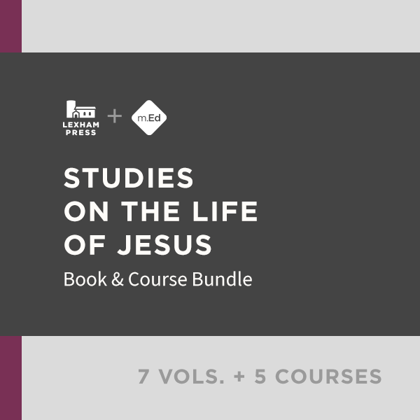 Studies on the Life of Jesus: Book & Course Bundle (7 vols.; 5 courses)