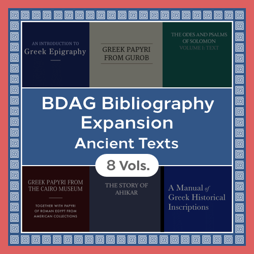 BDAG Bibliography Expansion: Ancient Texts (8 vols.)