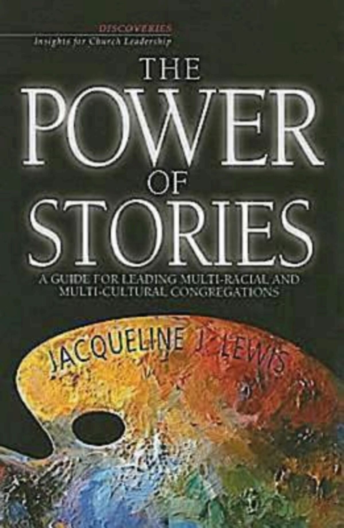 The Power of Stories: A Guide for Leading Multi-Racial and Multi ...