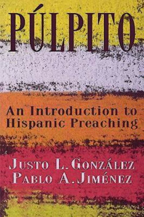Púlpito: An Introduction to Hispanic Preaching