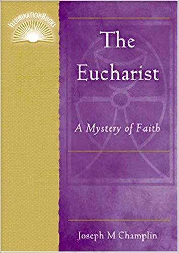 The Eucharist: A Mystery of Faith