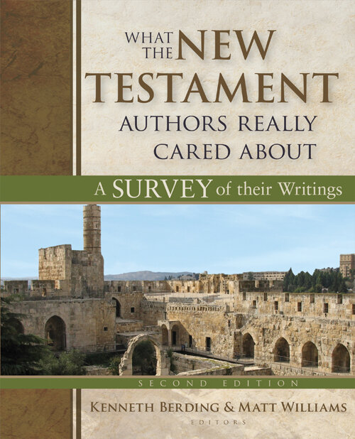 What the New Testament Authors Really Cared About: A Survey of Their Writings, 2nd ed.