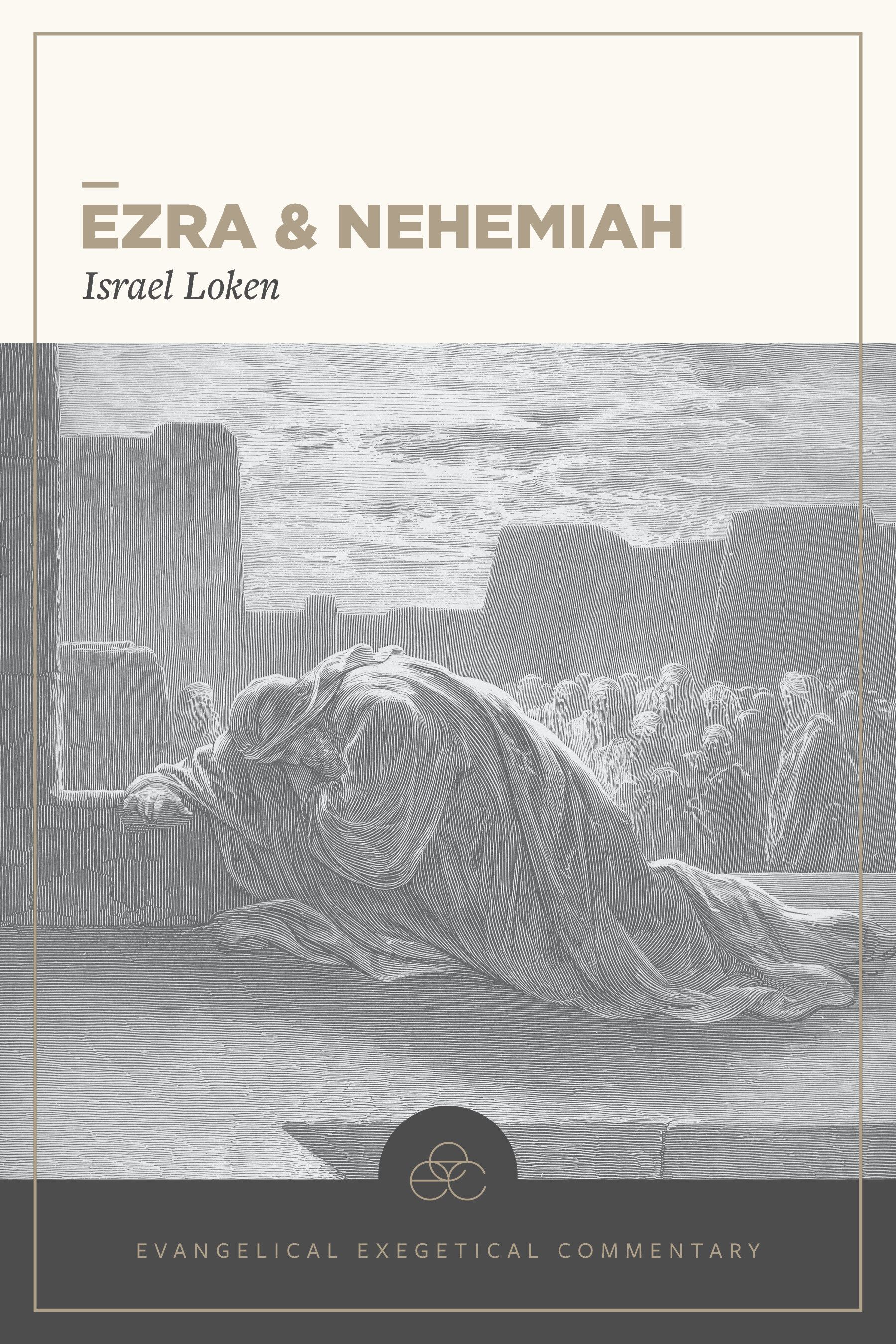 Ezra & Nehemiah: Evangelical Exegetical Commentary (EEC)