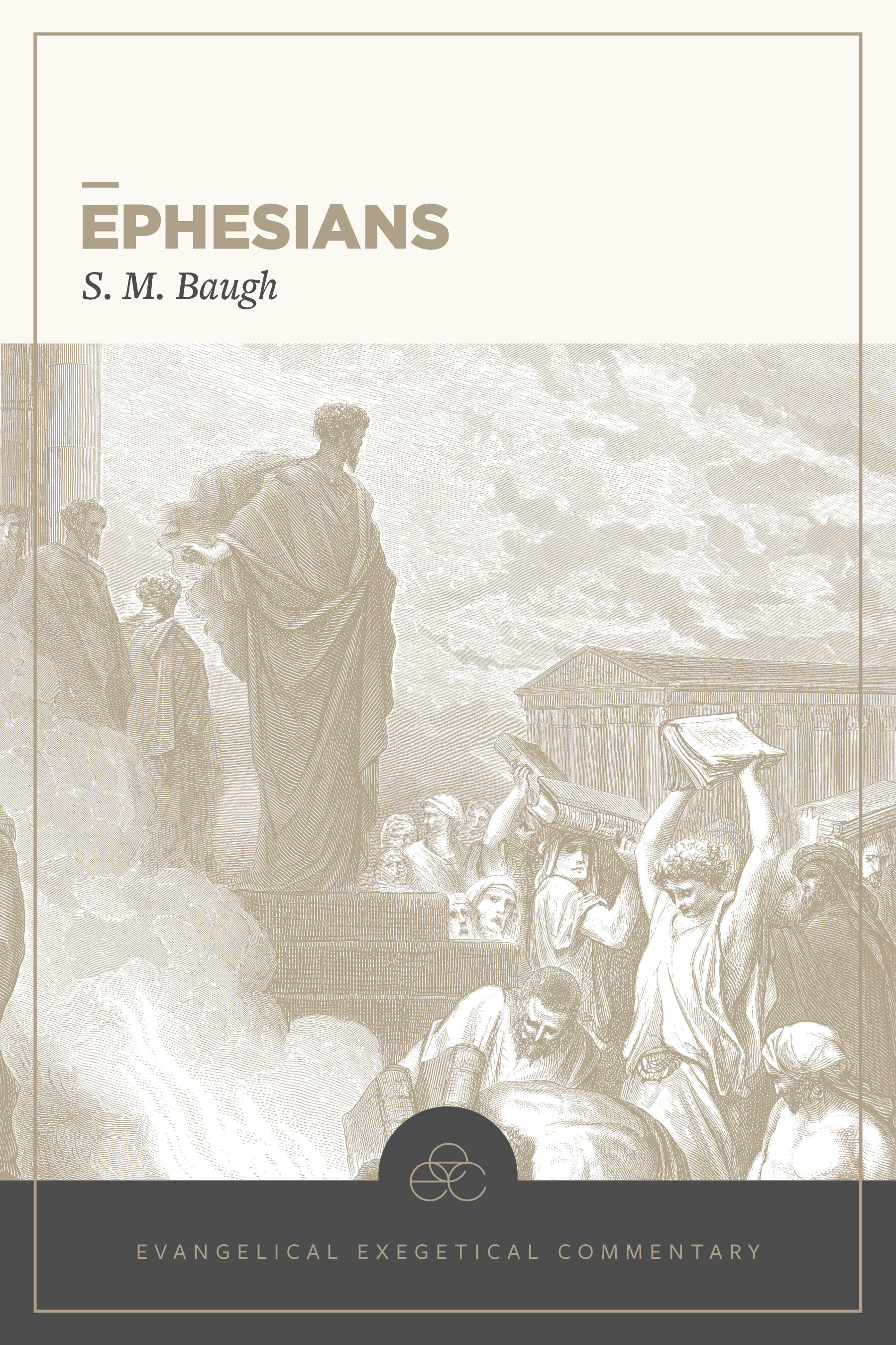 Ephesians: Evangelical Exegetical Commentary (EEC)