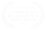 2020 International Christian Film and Music Festival Official Selection