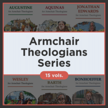 Armchair Theologians Series Collection (15 vols.)