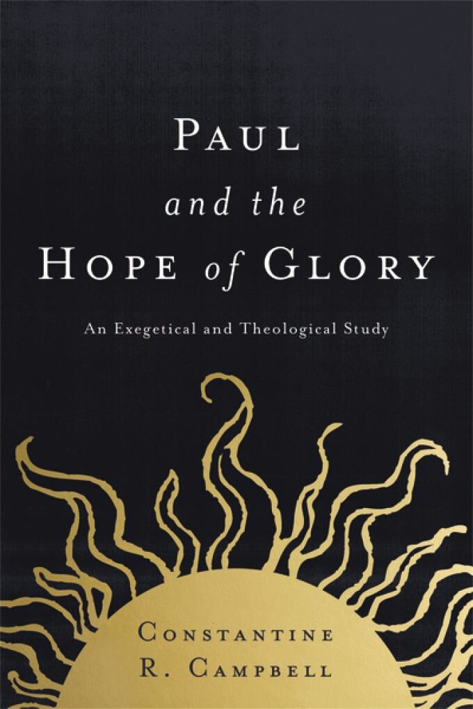 Paul and the Hope of Glory: An Exegetical and Theological Study