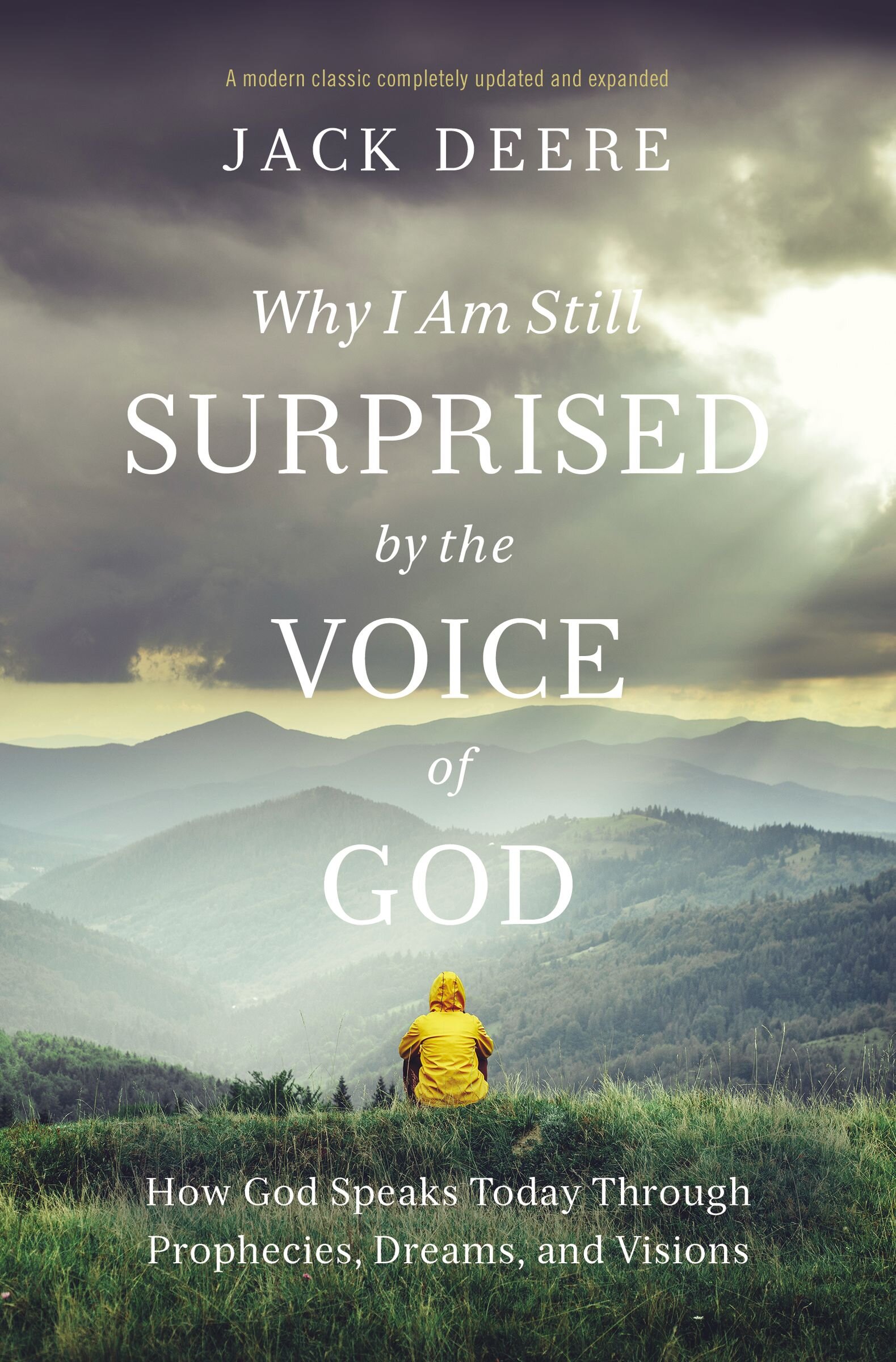 Surprised by the Voice of God: How God Speaks Today Through Prophecies, Dreams, and Visions