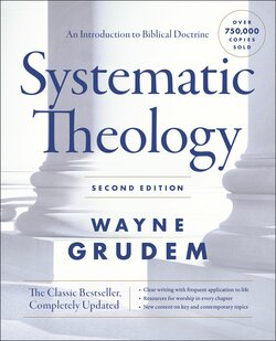 Systematic Theology: An Introduction to Biblical Doctrine, 2nd ed.