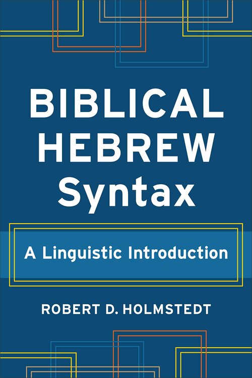Biblical Hebrew Syntax: A Linguistic Introduction (Learning Biblical Hebrew)