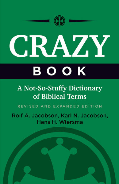Crazy Book: A Not-So-Stuffy Dictionary of Biblical Terms, Revised and Expanded ed.