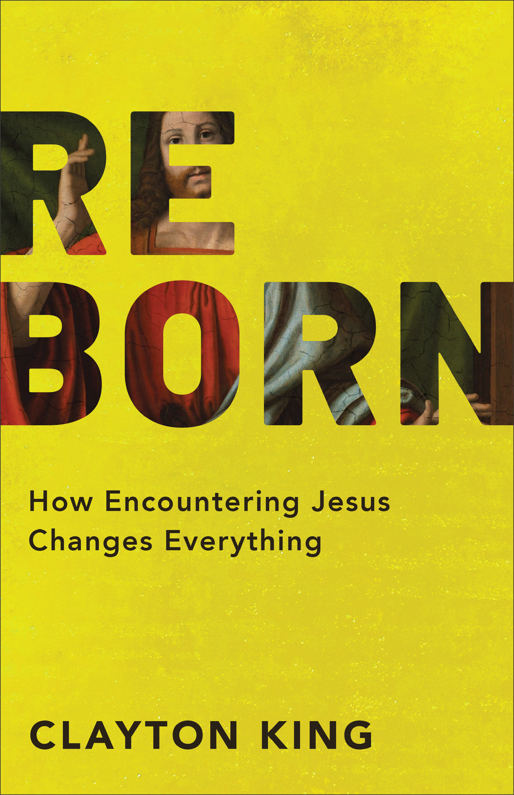 reborn-how-encountering-jesus-changes-everything-logos-bible-software