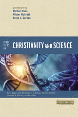 Three Views on Christianity and Science (Counterpoints)