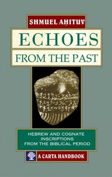 Echoes from the Past: Hebrew and Cognate Inscriptions from the Biblical Period