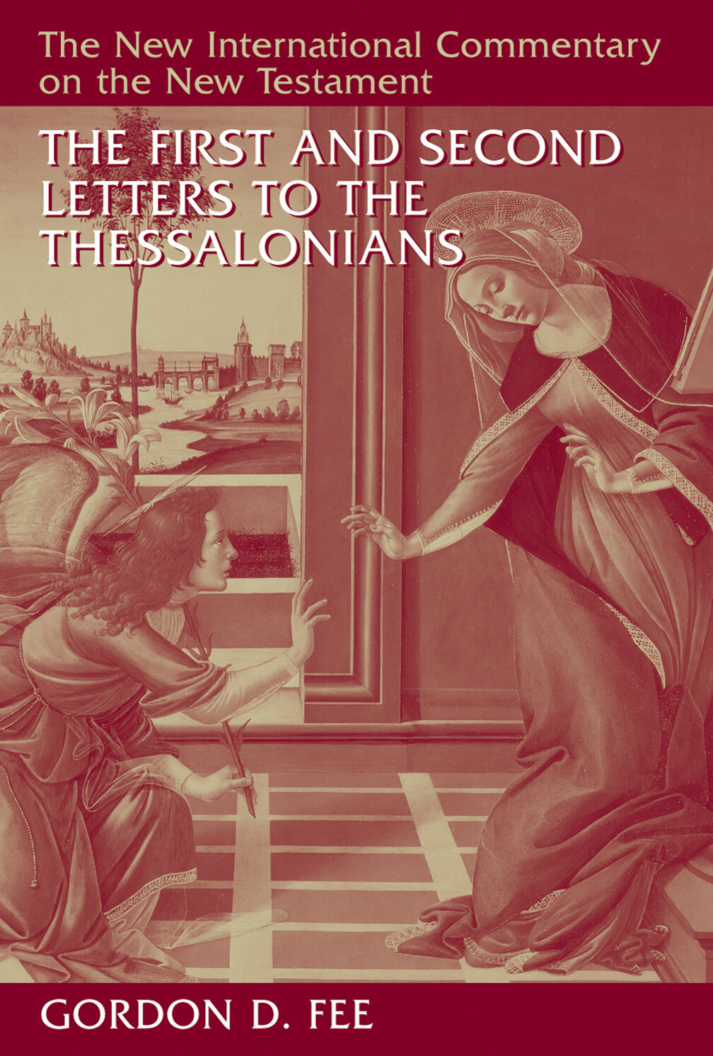 The First and Second Letters to the Thessalonians (The New International Commentary on the New Testament | NICNT)